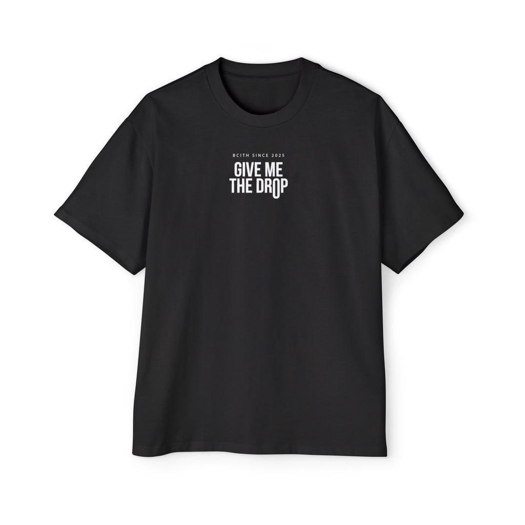 BCITH Give Me The Drop Oversize T-shirt